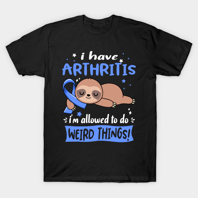 I have Arthritis i'm allowed to do Weird Things Support Arthritis